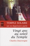 Charles Dauvergne - Vingt ans au soleil du Temple.