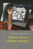 Suzanne Robert-Ouvray - Enfant abusé, enfant médusé.