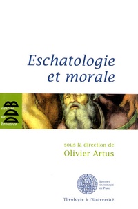 Olivier Artus - Eschatologie et morale.