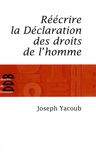 Joseph Yacoub - Réécrire la Déclaration des droits de l'homme.