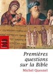 Michel Quesnel - Premières questions sur la Bible - De dix à quatre-vingt-dix ans.