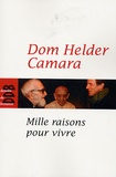 Helder Câmara - Mille raisons pour vivre.