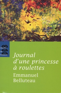 Emmanuel Belluteau - Journal d'une princesse à roulettes.