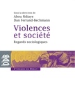 Abou Ndiaye et Dan Ferrand-Bechmann - Violences et société - Regards sociologiques.