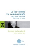 Germain Jin-Sang Kwak - La foi comme vie communiquée - Fides qua et fides quae chez Henri de Lubac.