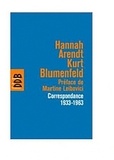 Hannah Arendt et Kurt Blumenfeld - Correspondance 1933-1963.