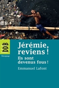 Emmanuel Lafont - Jérémie, reviens ! - Ils sont devenus fous !.