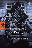 David Muhlmann - Territoires de l'exil juif - Crimée, Birobidjan, Argentine.