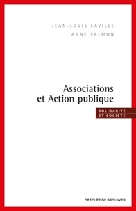 Jean-Louis Laville et Anne Salmon - Associations et action publique.