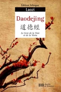  Laozi - Daodejing - Canon de la Voie et de la Vertu, Edition bilingue.