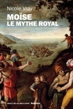 Nicole Vray - Moïse, le mythe royal - Une autre lecture de l'Exode.