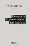Yves Simon - Philosophie du gouvernement démocratique.