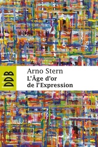 Arno Stern - L'âge d'or de l'expression.
