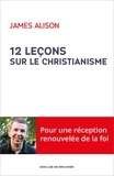 James Alison - 12 leçons sur le christianisme.