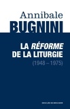 Annibale Bugnini - La réforme de la liturgie (1948-1975).