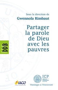 Bernard Housset et Gwennola Rimbaut - Partager la parole de Dieu avec les pauvres.