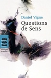 Daniel Vigne - Questions de sens.