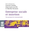 Laurent Gardin et Jean-Louis Laville - Entreprise sociale et insertion - Une perspective internationale.