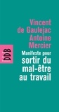 Vincent de Gaulejac et Antoine Mercier - Manifeste pour sortir du mal-être au travail.
