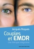 Jacques Roques - Couples et EMDR - Une thérapie intégrative.