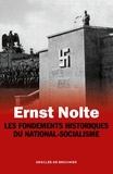Ernst Nolte - Les fondements historiques du national-socialisme.