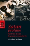 Nicolas Walzer - Satan profane - Portrait d'une jeunesse enténébrée.