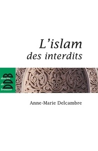 Docteur Anne-Marie Delcambre - L'islam des interdits.