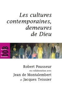 Jean de Montalembert et Robert Pousseur - Les cultures contemporaines, demeures de Dieu.