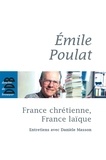 Danièle Masson et Emile Poulat - France chrétienne, France laïque - Ce qui meurt et ce qui naît.