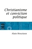 Alain Houziaux - Christianisme et conviction politique - Trente questions impertinentes.