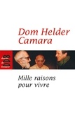 Dom Helder Camara - Mille raisons pour vivre.