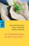 Pierre Chalvidan et Frédéric Mounier - La transmission, un défi impossible ?.
