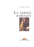 Eugène Green - La parole baroque.