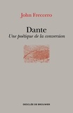 John Freccero - Dante - Une poétique de la conversion.