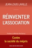 Jean-Louis Laville - Réinventer l'association - Contre la société du mépris.