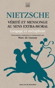 Friedrich Nietzsche - Vérité et mensonge au sens extra-moral - Langage et métaphore.