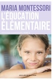 Maria Montessori - Pédagogie scientifique - Tome 2, L'éducation élémentaire.