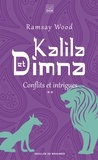 Ramsay Wood - Kalila et Dimna (vol 2) - Conflits et intrigues.