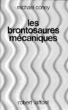 Michael Coney - Les Brontosaures mécaniques.
