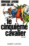 Dominique Lapierre et Larry Collins - Le cinquième cavalier.