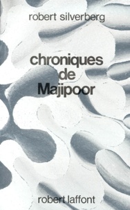 Robert Silverberg - Le cycle de Majipoor Tome 3 : Chroniques de Majipoor.