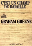 Graham Greene - C'est un champ de bataille.