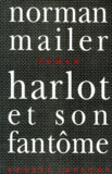 Norman Mailer - Harlot et son fantôme.