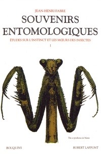 Jean-Henri Fabre - Souvenirs entomologiques - Etudes sur l'instinct et les moeurs des insectes Tome 1.