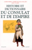 André Palluel-Guillard et Alfred Fierro - Histoire et dictionnaire du Consulat et de l'Empire.
