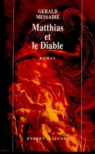 Gerald Messadié - Matthias et le Diable.