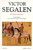 Victor Segalen - Oeuvres complètes - Tome 2, Cycle chinois, Cycle archéologique et sinologique.