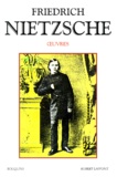 Friedrich Nietzsche - OEUVRES. - Tome 1.