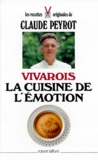 Claude Peyrot - Vivarois, la cuisine de l'émotion.