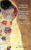 Catherine Bensaid - Histoires d'amours, histoire d'aimer - De l'autre rêvé au bonheur partagé.